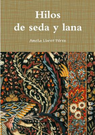 Könyv Hilos de Seda y Lana Amelia Lloret Perez