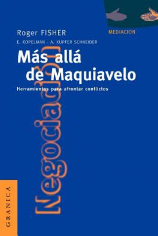 Kniha Mas Alla De Maquiavelo: Herramientas Para Afrontar Conflictos Roger Fisher