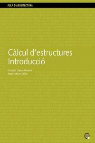 Buch Calcul D'estructures. Introduccio Francesc Lopez Almansa