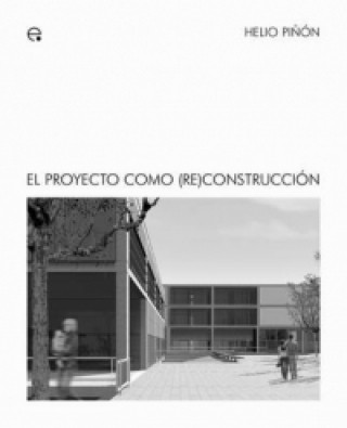 Книга Proyecto Como (Re)Construccin Helio Pin