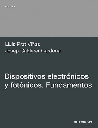 Kniha Dispositivos Electrnicos y Fotnicos. Fundamentos Llus Prat Vias