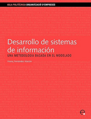 Buch Desarrollo de Sistemas de Informacin.Una Metodologa Basada En El Modelado Vicen Fernndez Alarcn