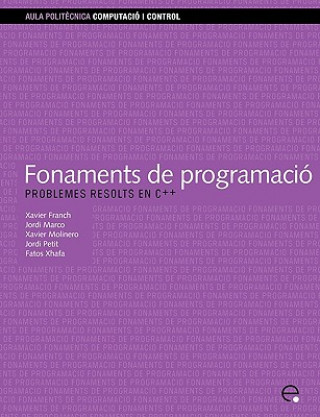 Kniha Fonaments de Programaci. Problemes Resolts En C++ Xhafa