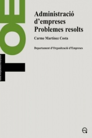 Kniha Administraci D'Empreses. Problemes Resolts Carme Martinez Costa