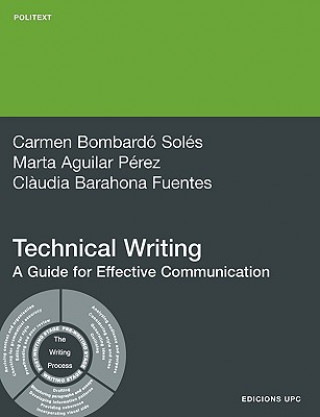 Book Technical Writing. A Guide for Effective Communica Carme Bombardo Soles