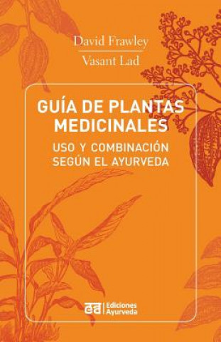 Carte Guia de Plantas Medicinales - USO y Combinacion Segun El Ayurveda Dr Vasant Lad