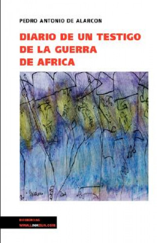 Carte Diario de un testigo en la guerra de Africa Pedro Antonio de Alarcon
