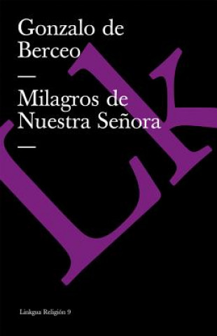 Könyv Milagros de Nuestra Senora Gonzalo De Berceo