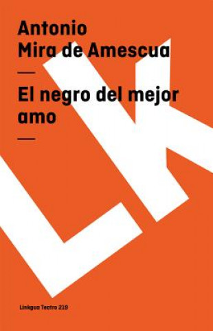 Книга negro del mejor amo Antonio Mira De Amescua