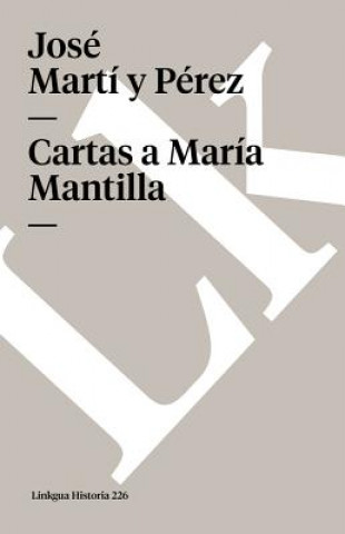 Kniha Cartas a Maria Mantilla Jose Marti y Perez