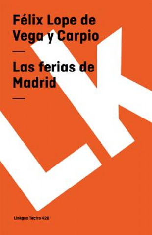 Book Ferias de Madrid Felix Lope De Vega y Carpio