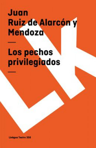 Kniha Pechos Privilegiados Juan Ruiz De Alarcn y Mendoza