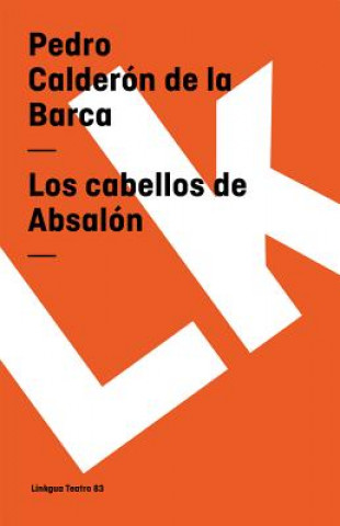 Kniha Cabellos de Absalon Pedro Caldern De La Barca