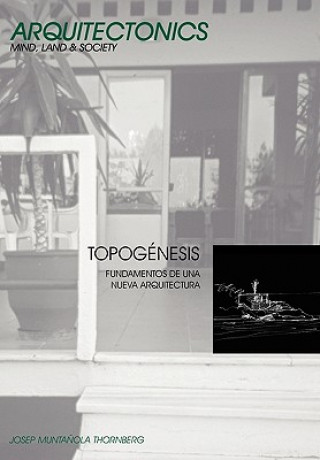 Carte Topogenesis. Fundamentos De Una Nueva Arquitectura Josep Muntanola Thornberg