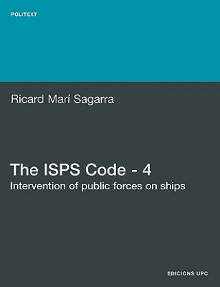 Kniha ISPS Code - 4. Intervention of Public Forces on Ships Ricard Mari  Sagarra