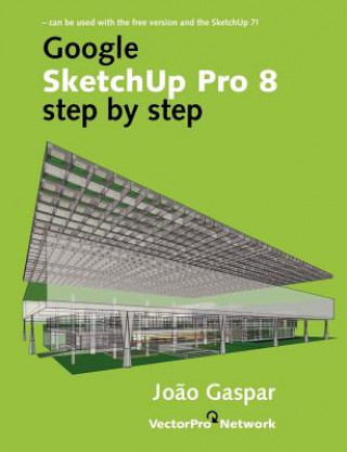 Könyv Google SketchUp Pro 8 step by step Joao Gaspar
