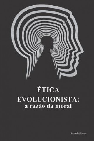 Könyv Etica Evolucionista Ricardo Barreto