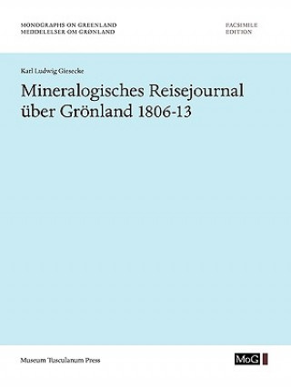 Könyv Mineralogisches Reisejournal  ber Gr nland 1806-13 Ludwig Karl Gieseckes