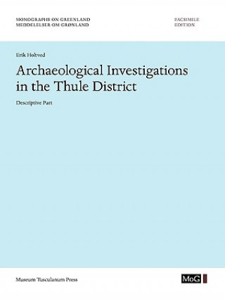 Carte Archaeological Investigations in the Thule District. Descriptive Part. Erik Holtved