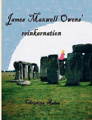 Kniha James Maxwell Owens' reinkarnation Christina Aaboe