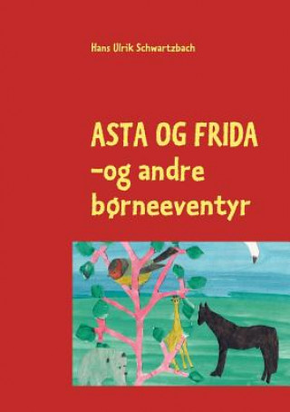 Carte Asta og Frida Hans Ulrik Schwartzbach