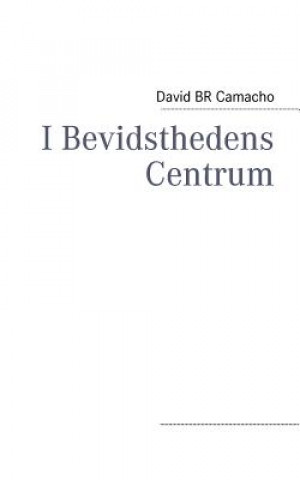 Kniha I Bevidsthedens Centrum David Br Camacho