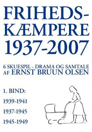 Kniha Frihedskaempere 1937-2007 Ernst Bruun Olsen