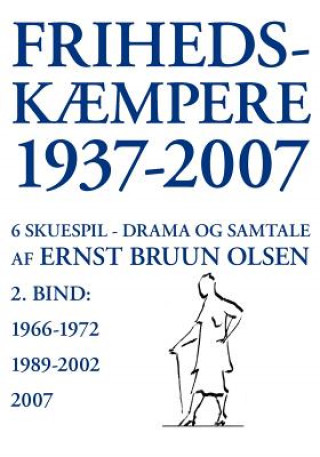 Kniha Frihedskaempere 1937-2007 Ernst Bruun Olsen