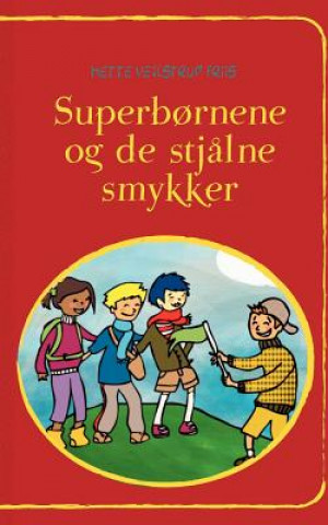 Kniha Superbornene og de stjalne smykker Mette Vejlstrup Friis