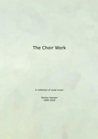 Könyv Choir Work Morten Hansen