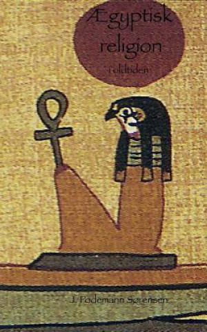 Carte AEgyptisk religion i oldtiden J Rgen Podemann S Rensen