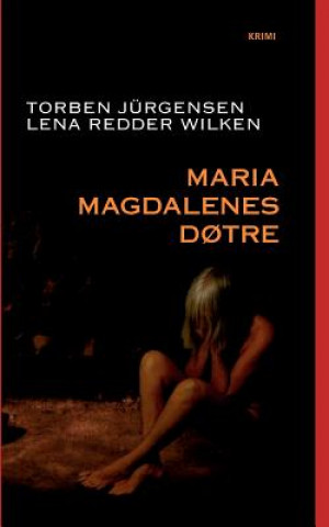 Könyv Maria Magdalenes dotre Torben J Rgensen