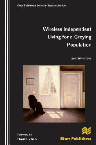 Könyv Wireless Independent Living for a Greying Population Lara Srivastava