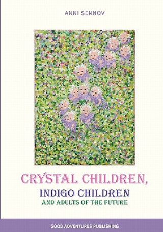 Книга Crystal Children, Indigo Children and Adults of the Future Anni Sennov
