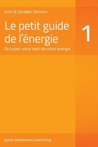 Книга Le Petit Guide de L'Energie 1 Carsten Sennov