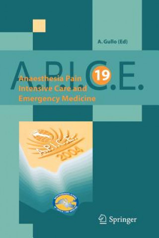 Könyv Anaesthesia, Pain, Intensive Care and Emergency Medicine - A.P.I.C.E. A. Gullo