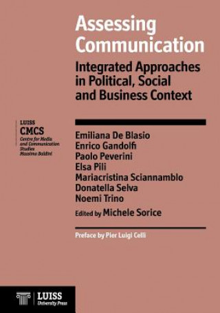 Kniha Assessing Communication. Integrated Approaches in Political, Social and Business Context Michele Sorice