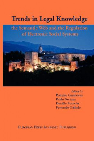 Kniha Trends in Legal Knowledge. The Semantic Web and the Regulation of Electronic Social Systems F. Galindo D. Bourcier