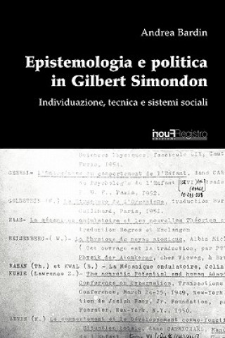 Könyv Epistemologia E Politica in Gilbert Simondon. Andrea Bardin