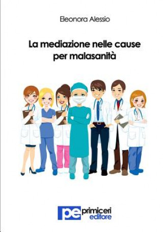 Könyv La Mediazione Nelle Cause Per Malasanita Eleonora Alessio