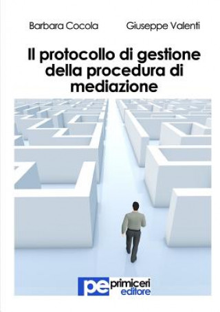 Książka Il protocollo di gestione della procedura di mediazione Giuseppe Valenti