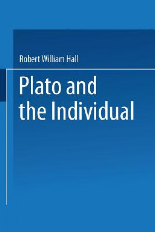 Knjiga Plato and the Individual Robert William Hall