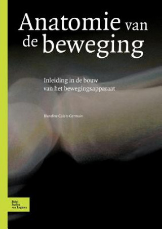 Kniha Anatomie Van de Beweging Blandine Calais-Germain