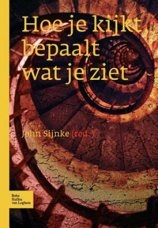 Livre Hoe Je Kijkt Bepaalt Wat Je Ziet J. P. J. Sijnke