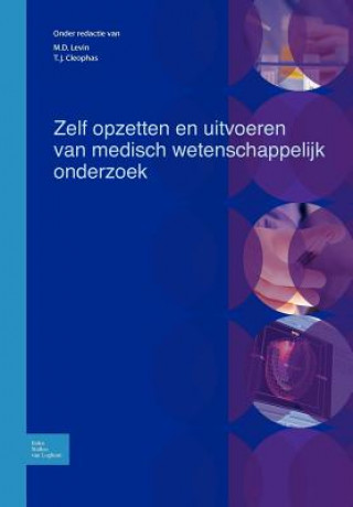 Buch Zelf Opzetten En Uitvoeren Van Wetenschappelijk Onderzoek T J Cleophas