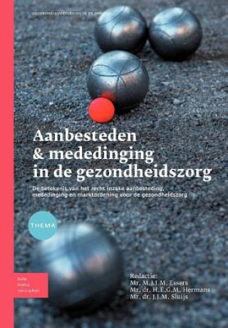 Könyv Aanbesteden & Mededinging in de Gezondheidszorg J J M Sluijs