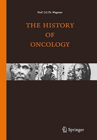 Kniha history of oncology D J Th Wagener