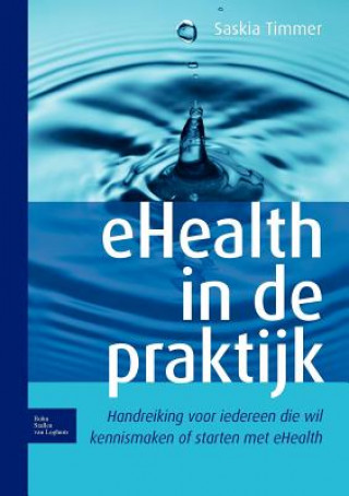 Könyv Ehealth in de Praktijk Saskia Timmer