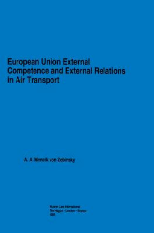 Carte European Union External Competence and External Relations in Air Transport A.A.Mencik Von Zebinsky