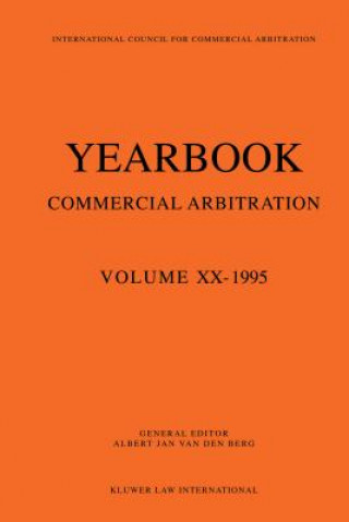 Carte Yearbook Commercial Arbitration: Volume XX - 1995 Albert Jan van den Berg